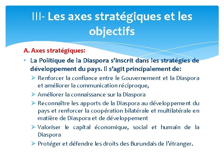 III- Les axes stratégiques et les objectifs A. Axes stratégiques: • La Politique de