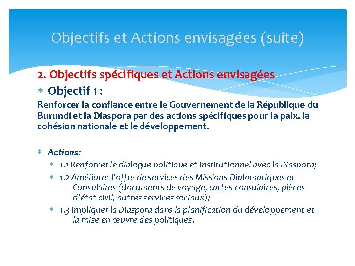 Objectifs et Actions envisagées (suite) 2. Objectifs spécifiques et Actions envisagées Objectif 1 :