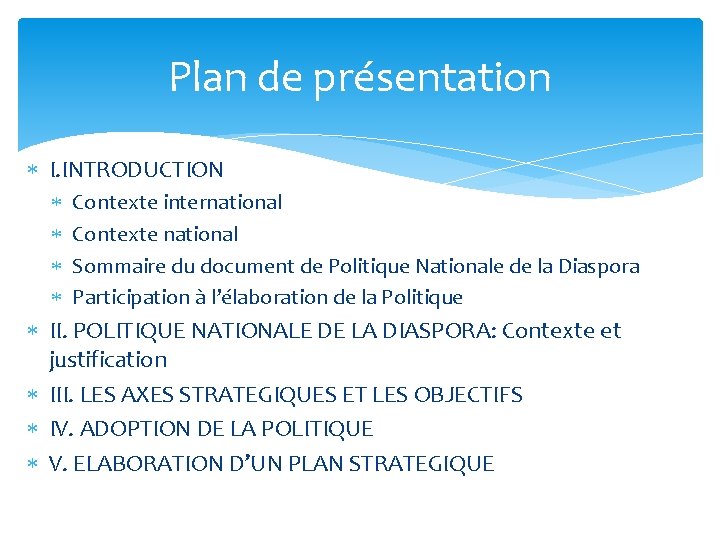 Plan de présentation I. INTRODUCTION Contexte international Contexte national Sommaire du document de Politique