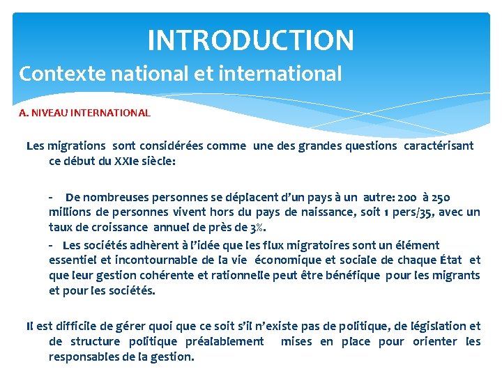 INTRODUCTION Contexte national et international A. NIVEAU INTERNATIONAL Les migrations sont considérées comme une