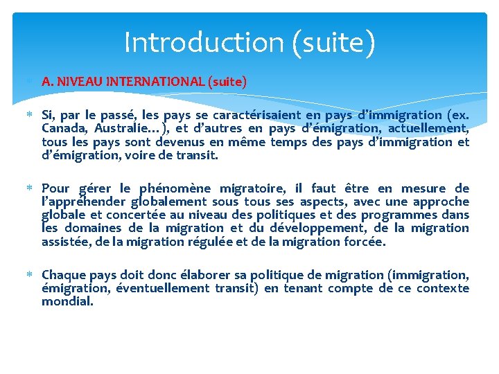 Introduction (suite) A. NIVEAU INTERNATIONAL (suite) Si, par le passé, les pays se caractérisaient