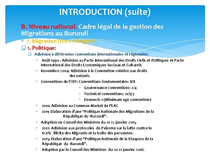 INTRODUCTION (suite) B. Niveau national. Cadre légal de la gestion des Migrations au Burundi