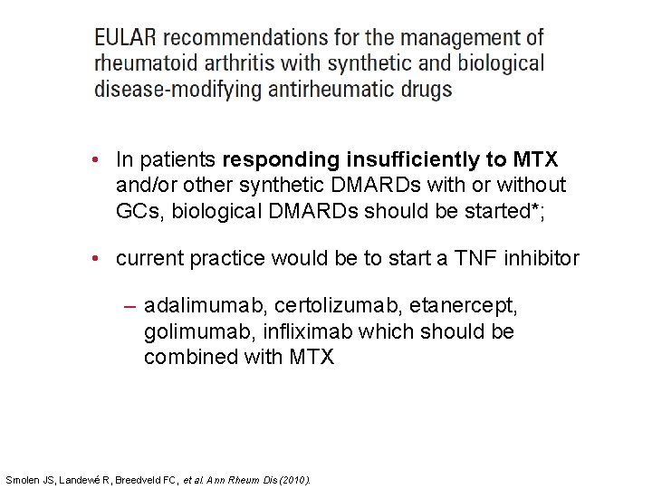  • In patients responding insufficiently to MTX and/or other synthetic DMARDs with or