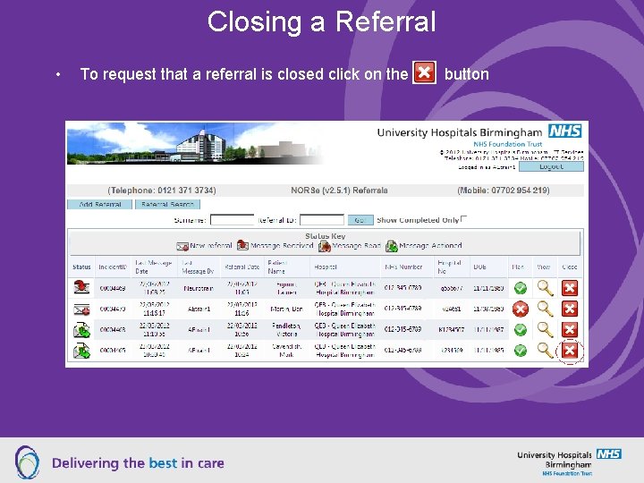 Closing a Referral • To request that a referral is closed click on the