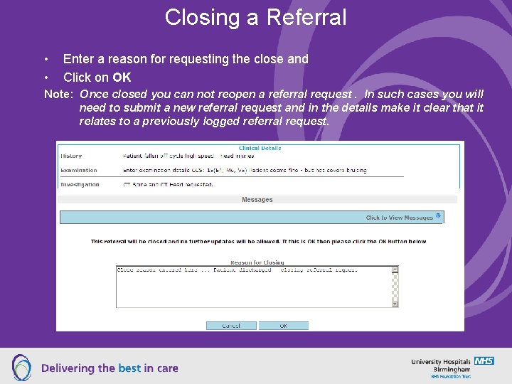 Closing a Referral • • Enter a reason for requesting the close and Click