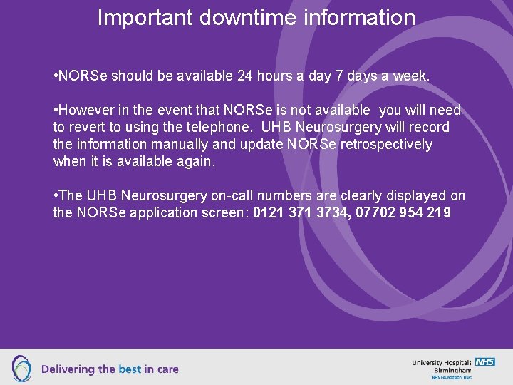 Important downtime information • NORSe should be available 24 hours a day 7 days