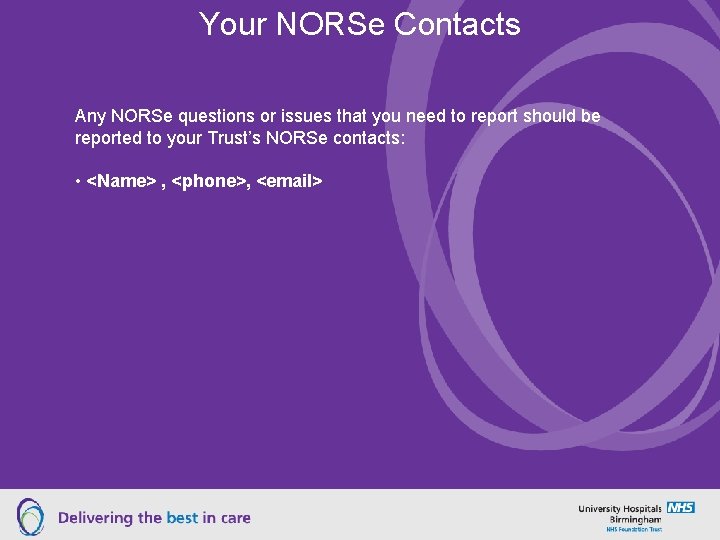 Your NORSe Contacts Any NORSe questions or issues that you need to report should