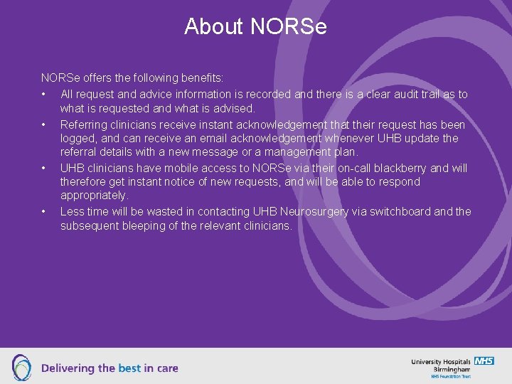 About NORSe offers the following benefits: • All request and advice information is recorded