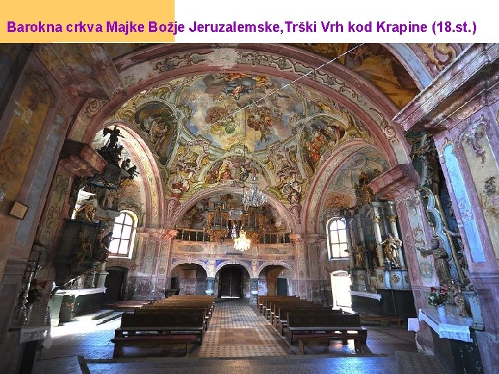 Barokna crkva Majke Božje Jeruzalemske, Trški Vrh kod Krapine (18. st. ) 