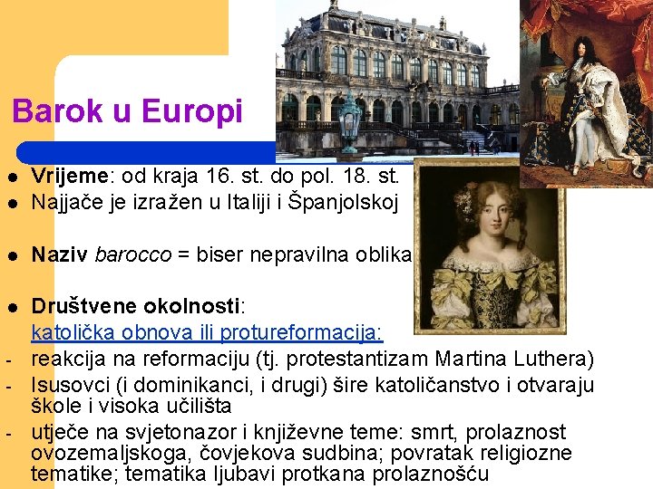 Barok u Europi l Vrijeme: od kraja 16. st. do pol. 18. st. Najjače