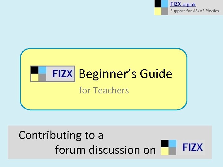 Beginner’s Guide for Teachers Contributing to a forum discussion on 