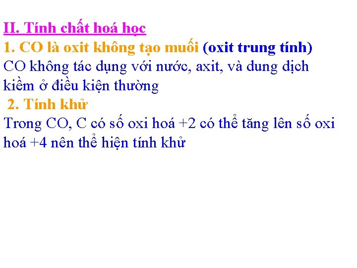 II. Tính chất hoá học 1. CO là oxit không tạo muối (oxit trung