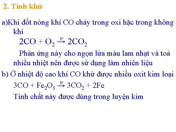 2. Tính khử a)Khi đốt nóng khí CO cháy trong oxi hặc trong không