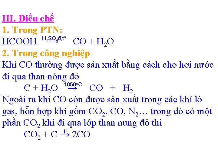 III. Điều chế 1. Trong PTN: HCOOH H SO →đ, t CO + H