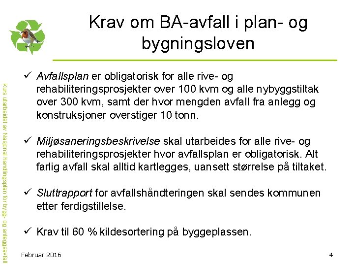 Krav om BA-avfall i plan- og bygningsloven Kurs utarbeidet av Nasjonal handlingsplan for bygg-