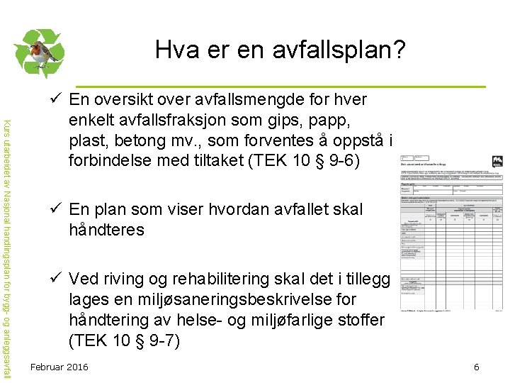 Hva er en avfallsplan? Kurs utarbeidet av Nasjonal handlingsplan for bygg- og anleggsavfall ü