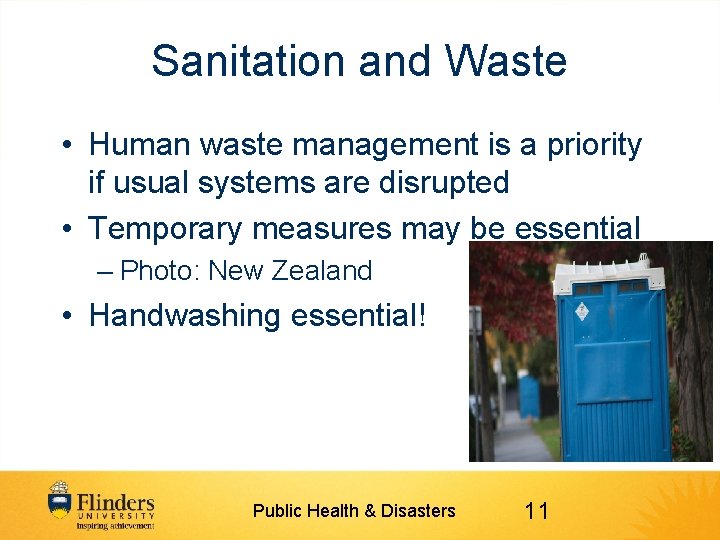 Sanitation and Waste • Human waste management is a priority if usual systems are