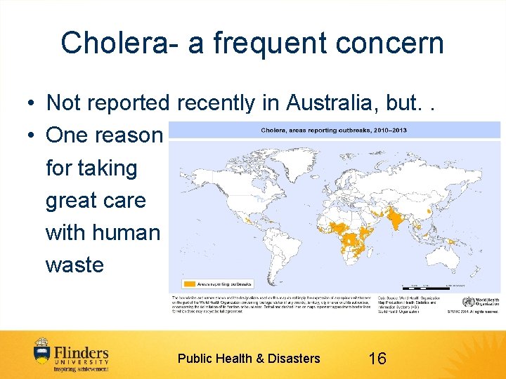 Cholera- a frequent concern • Not reported recently in Australia, but. . • One