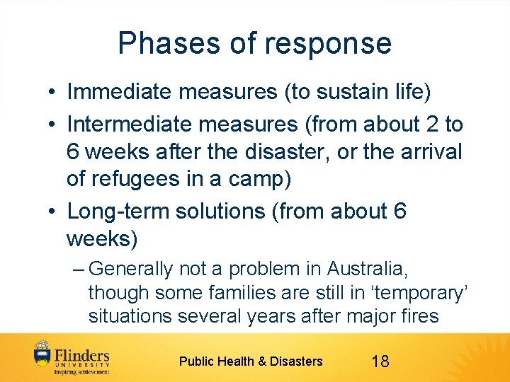 Phases of response • Immediate measures (to sustain life) • Intermediate measures (from about