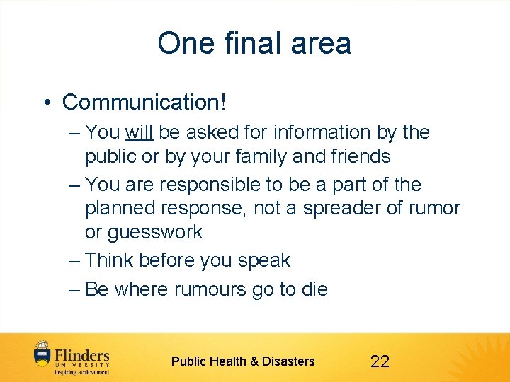 One final area • Communication! – You will be asked for information by the