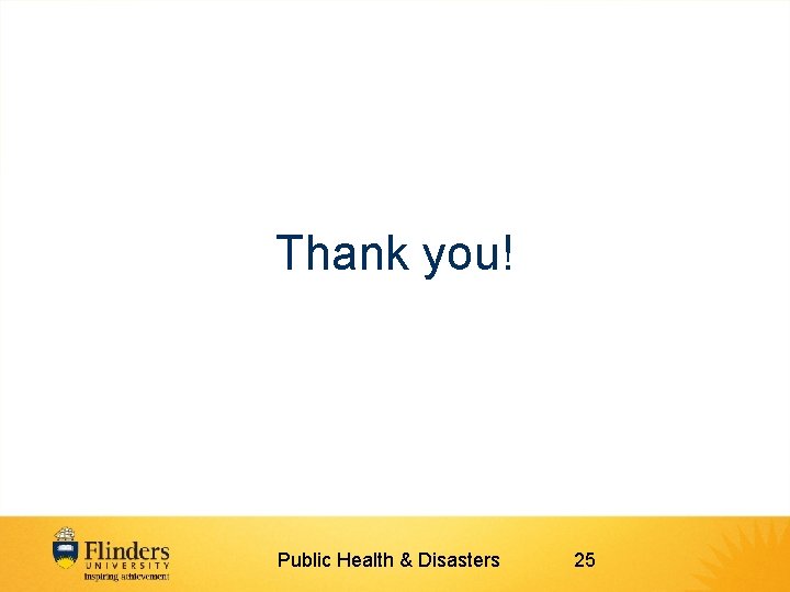 Thank you! Public Health & Disasters 25 