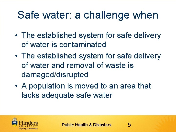 Safe water: a challenge when • The established system for safe delivery of water