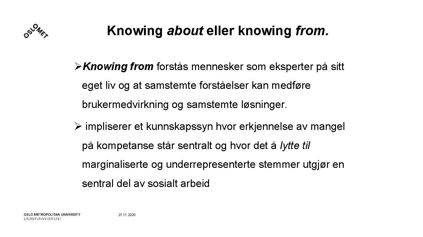 Knowing about eller knowing from. ØKnowing from forstås mennesker som eksperter på sitt eget