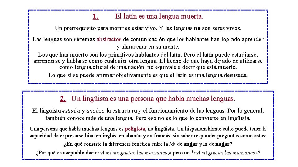 1. El latín es una lengua muerta. Un prerrequisito para morir es estar vivo