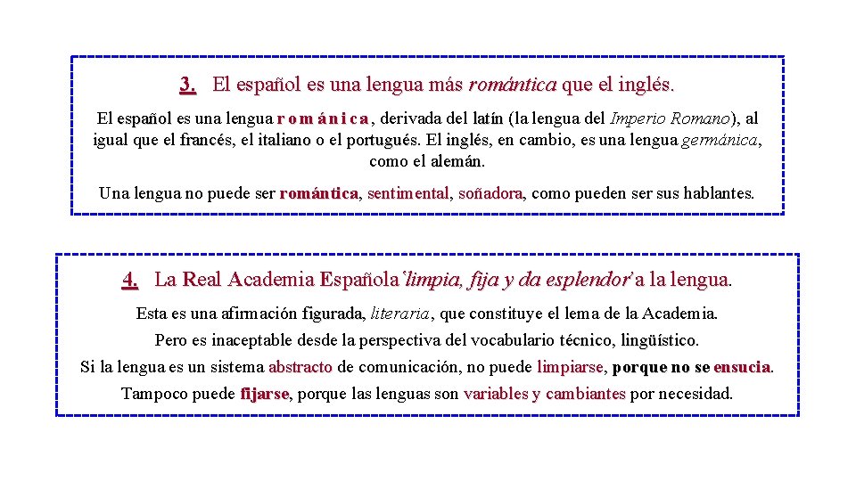 3. El español es una lengua más romántica que el inglés. El español es