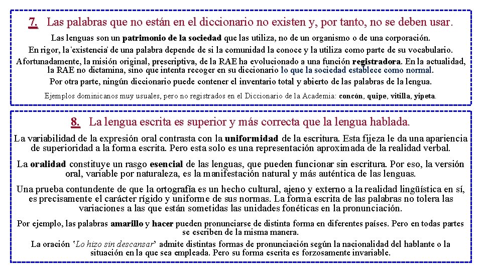 7. Las palabras que no están en el diccionario no existen y, por tanto,