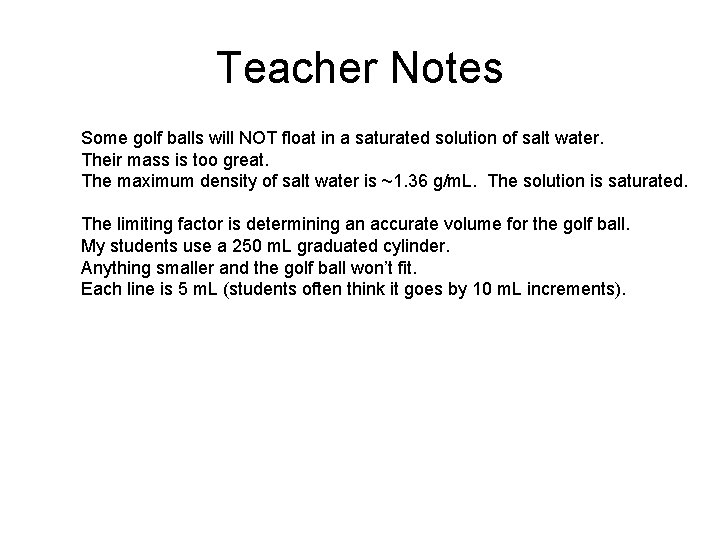 Teacher Notes Some golf balls will NOT float in a saturated solution of salt
