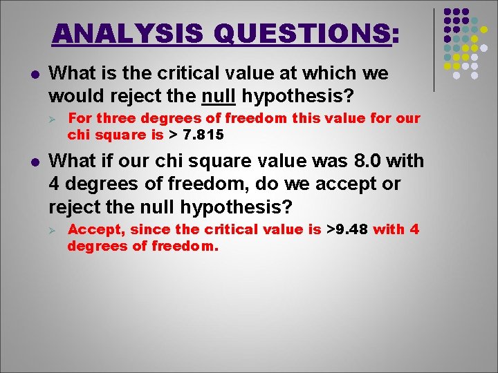 ANALYSIS QUESTIONS: l What is the critical value at which we would reject the
