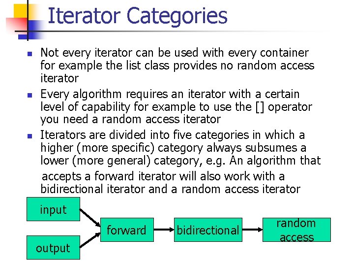 Iterator Categories n n n Not every iterator can be used with every container