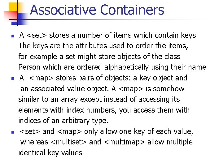 Associative Containers n n n A <set> stores a number of items which contain