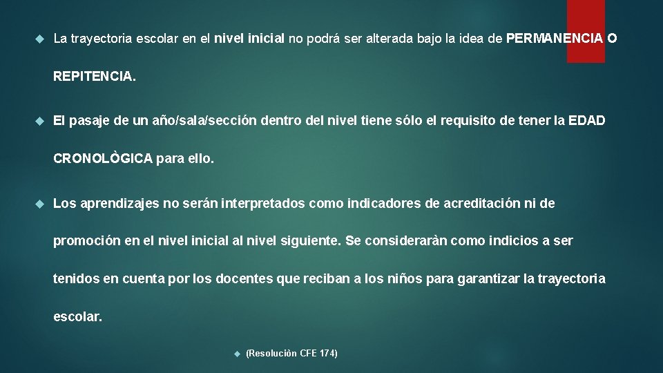  La trayectoria escolar en el nivel inicial no podrá ser alterada bajo la