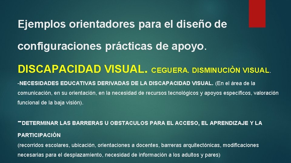 Ejemplos orientadores para el diseño de configuraciones prácticas de apoyo. DISCAPACIDAD VISUAL. CEGUERA. DISMINUCIÒN