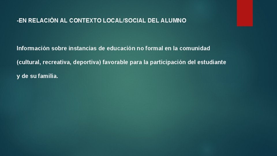 -EN RELACIÒN AL CONTEXTO LOCAL/SOCIAL DEL ALUMNO Informaciòn sobre instancias de educación no formal