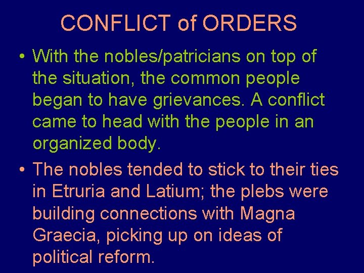 CONFLICT of ORDERS • With the nobles/patricians on top of the situation, the common