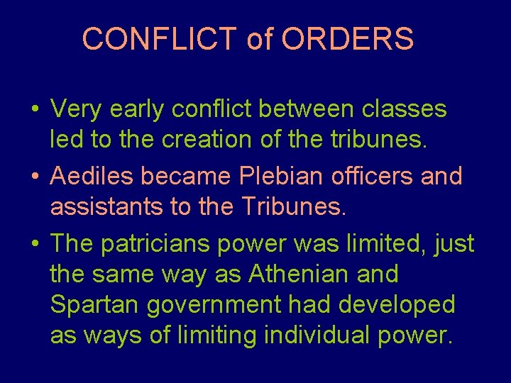 CONFLICT of ORDERS • Very early conflict between classes led to the creation of