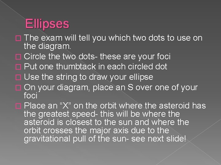 Ellipses The exam will tell you which two dots to use on the diagram.