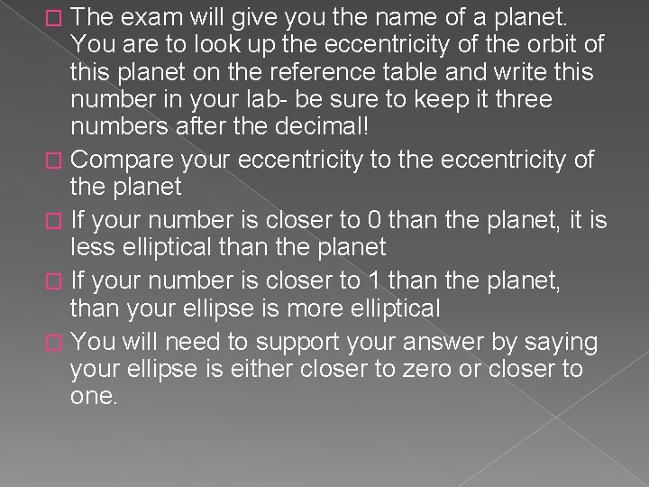 The exam will give you the name of a planet. You are to look