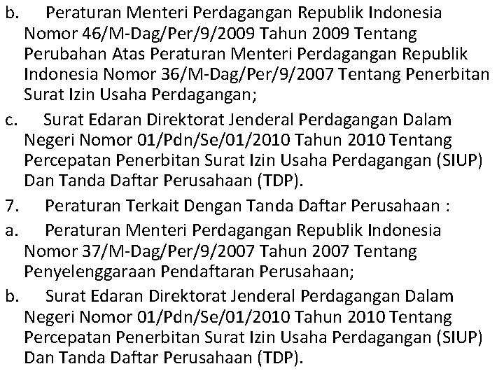 b. Peraturan Menteri Perdagangan Republik Indonesia Nomor 46/M-Dag/Per/9/2009 Tahun 2009 Tentang Perubahan Atas Peraturan