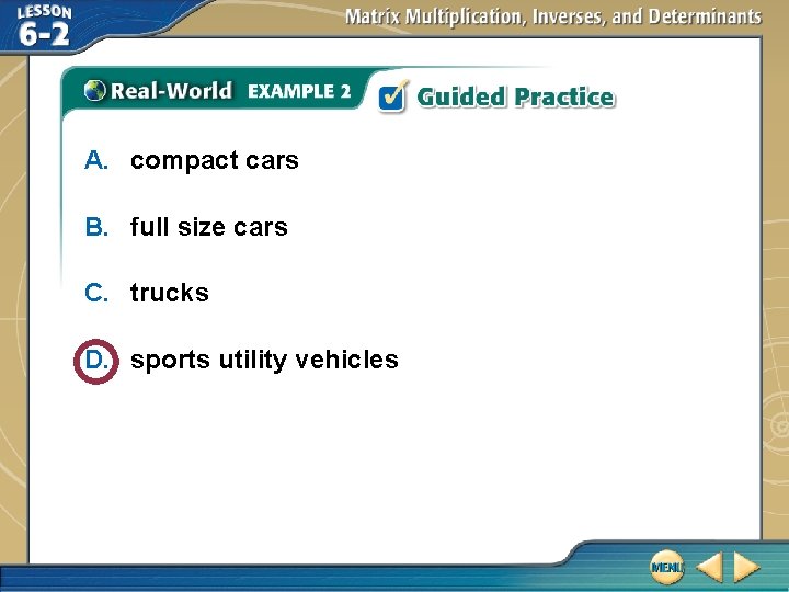 A. compact cars B. full size cars C. trucks D. sports utility vehicles 