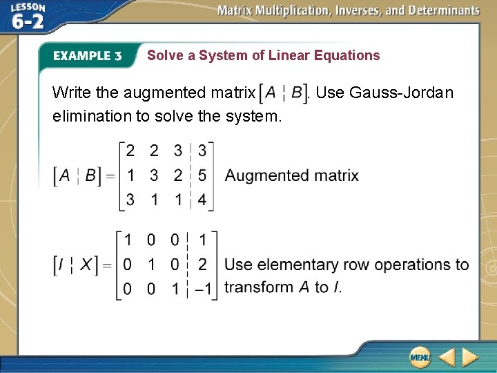 Solve a System of Linear Equations Write the augmented matrix elimination to solve the Solve a System of Linear Equations Write the augmented matrix elimination to solve the