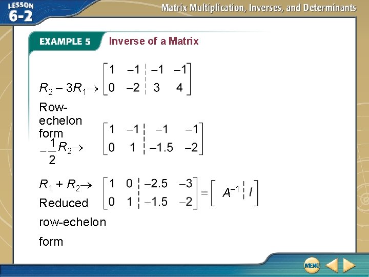 Inverse of a Matrix R 2 – 3 R 1 Rowechelon form R 2