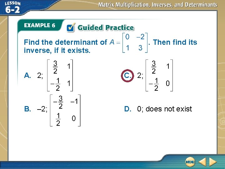 Find the determinant of inverse, if it exists. . Then find its A. 2; Find the determinant of inverse, if it exists. . Then find its A. 2;