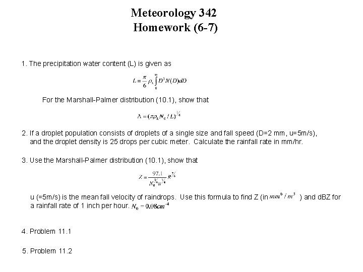 Meteorology 342 Homework (6 -7) 1. The precipitation water content (L) is given as