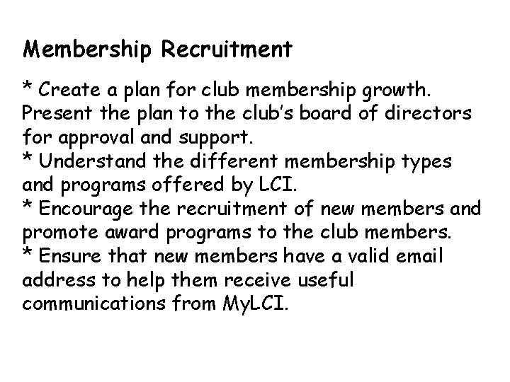 Membership Recruitment * Create a plan for club membership growth. Present the plan to