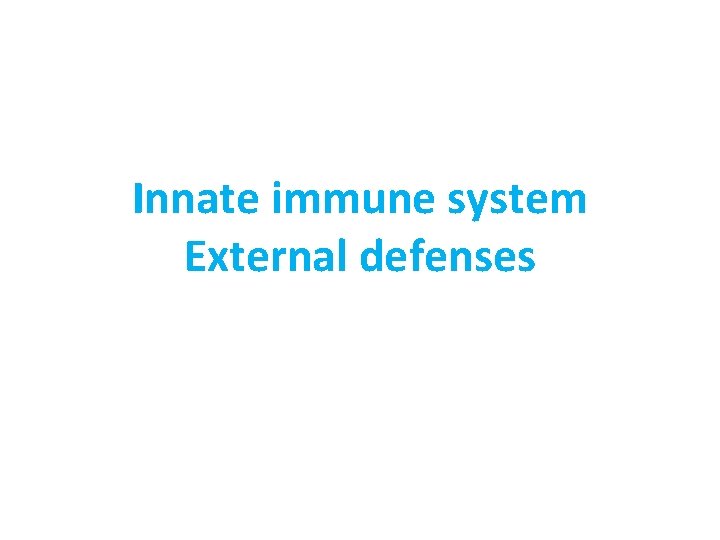 Innate immune system External defenses 