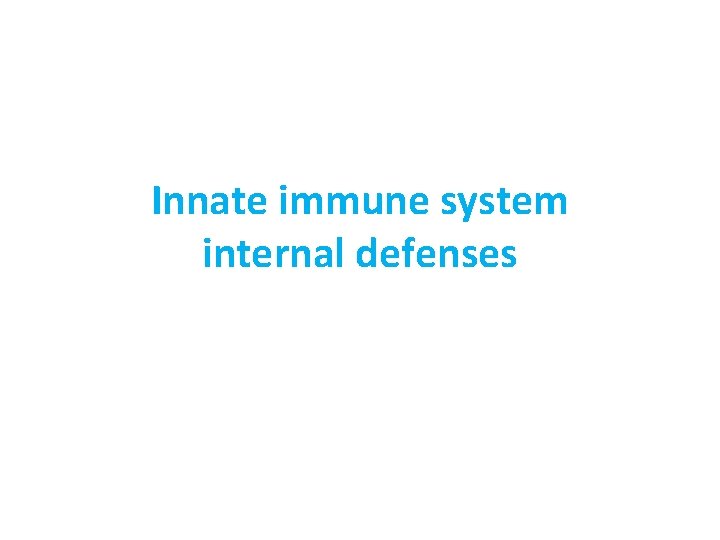 Innate immune system internal defenses 